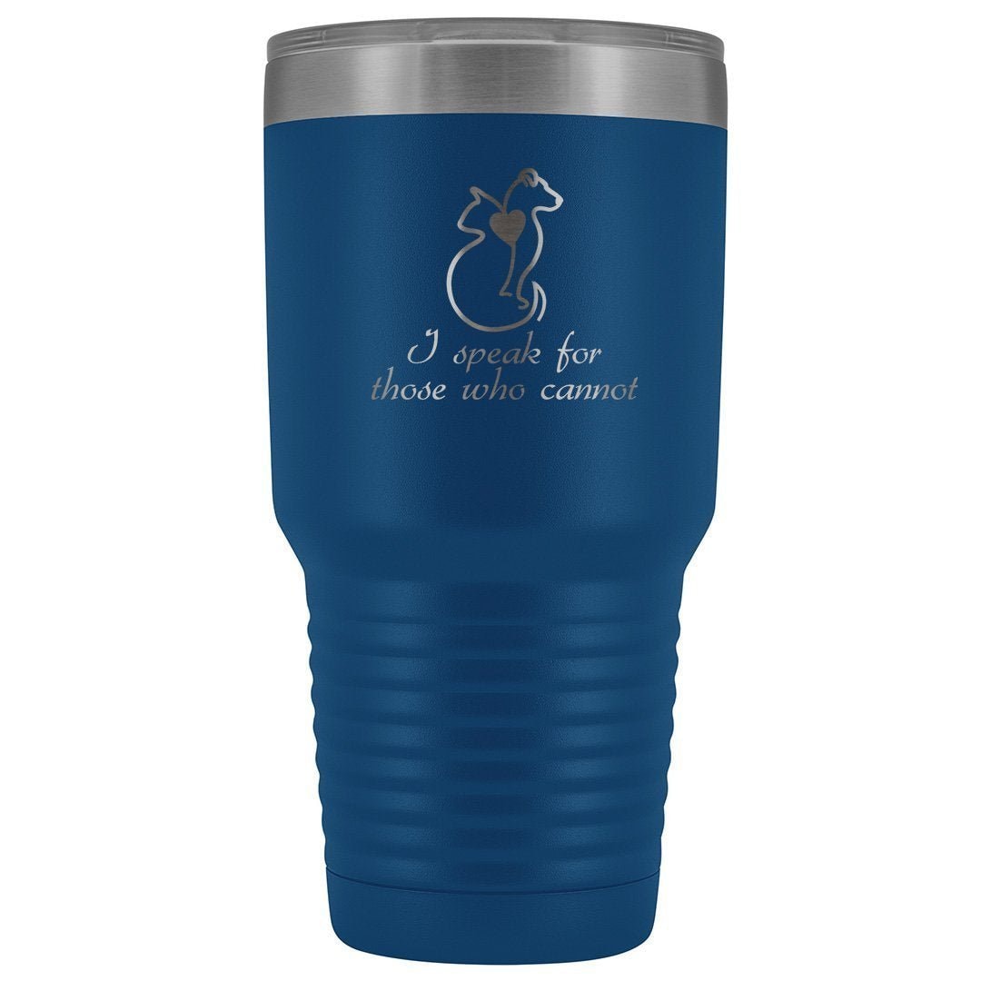 I speak for those who cannot 30oz Vacuum Tumbler