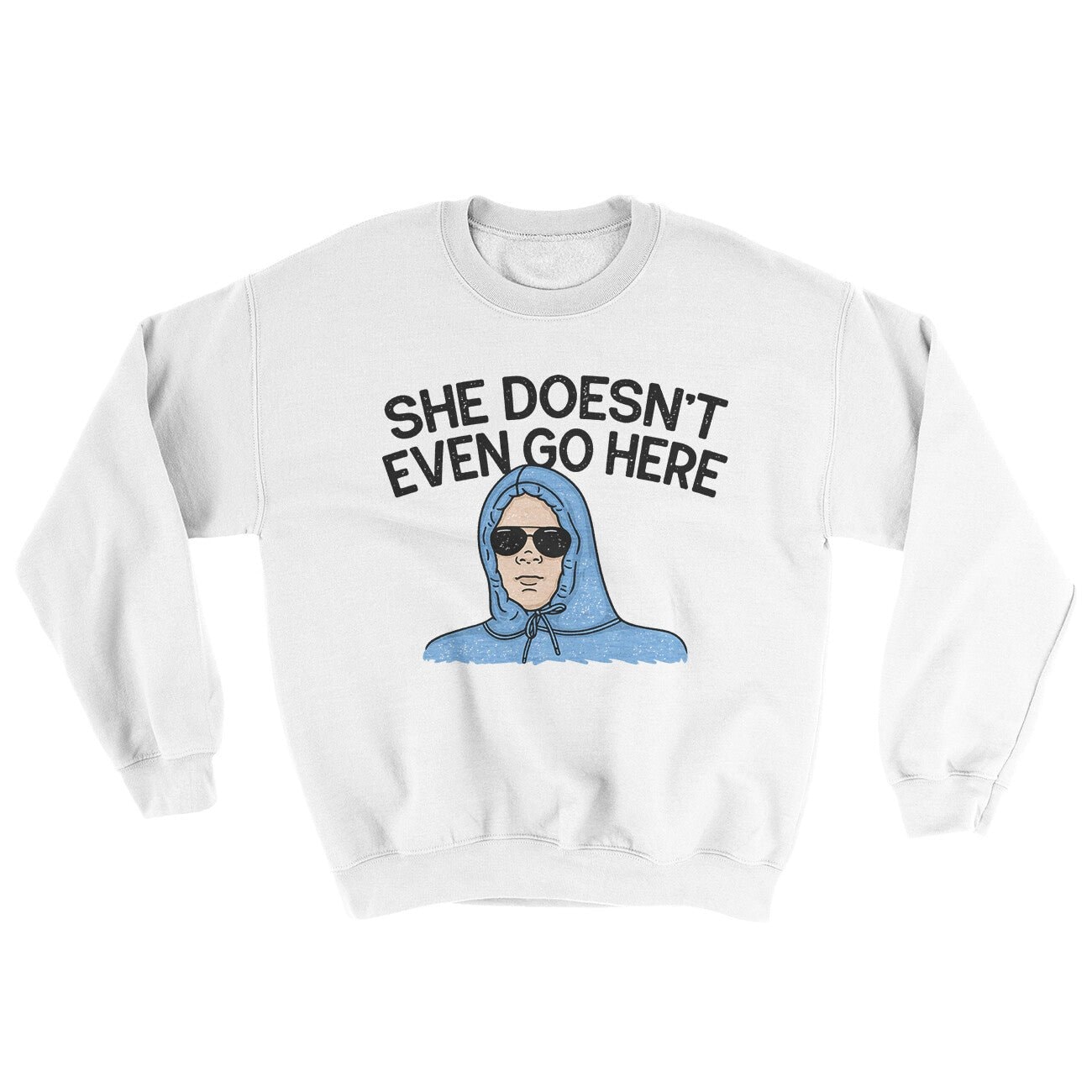 She Doesnt Even Go Here Ugly Sweater
