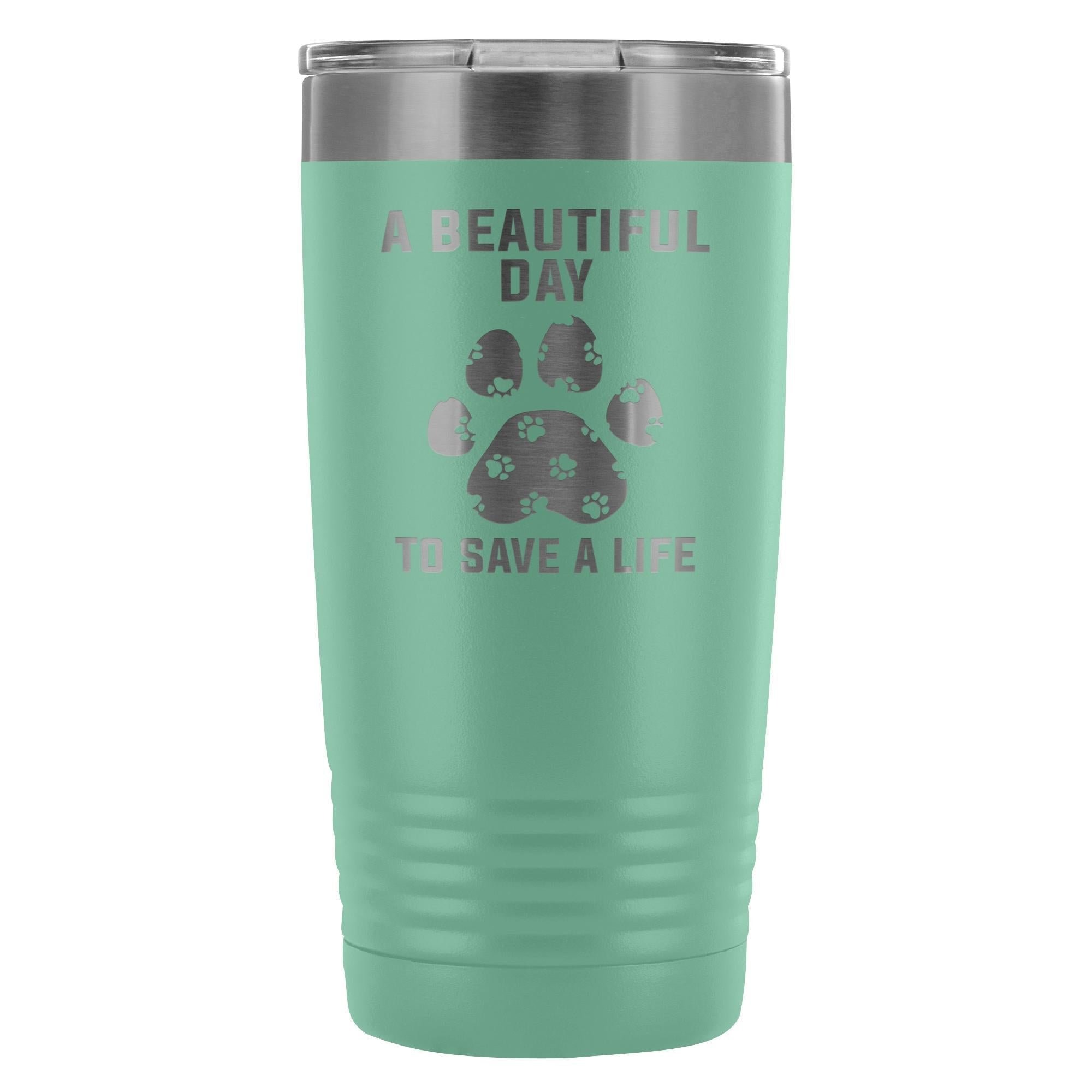 A beautiful day to save a life 20oz Vacuum Tumbler