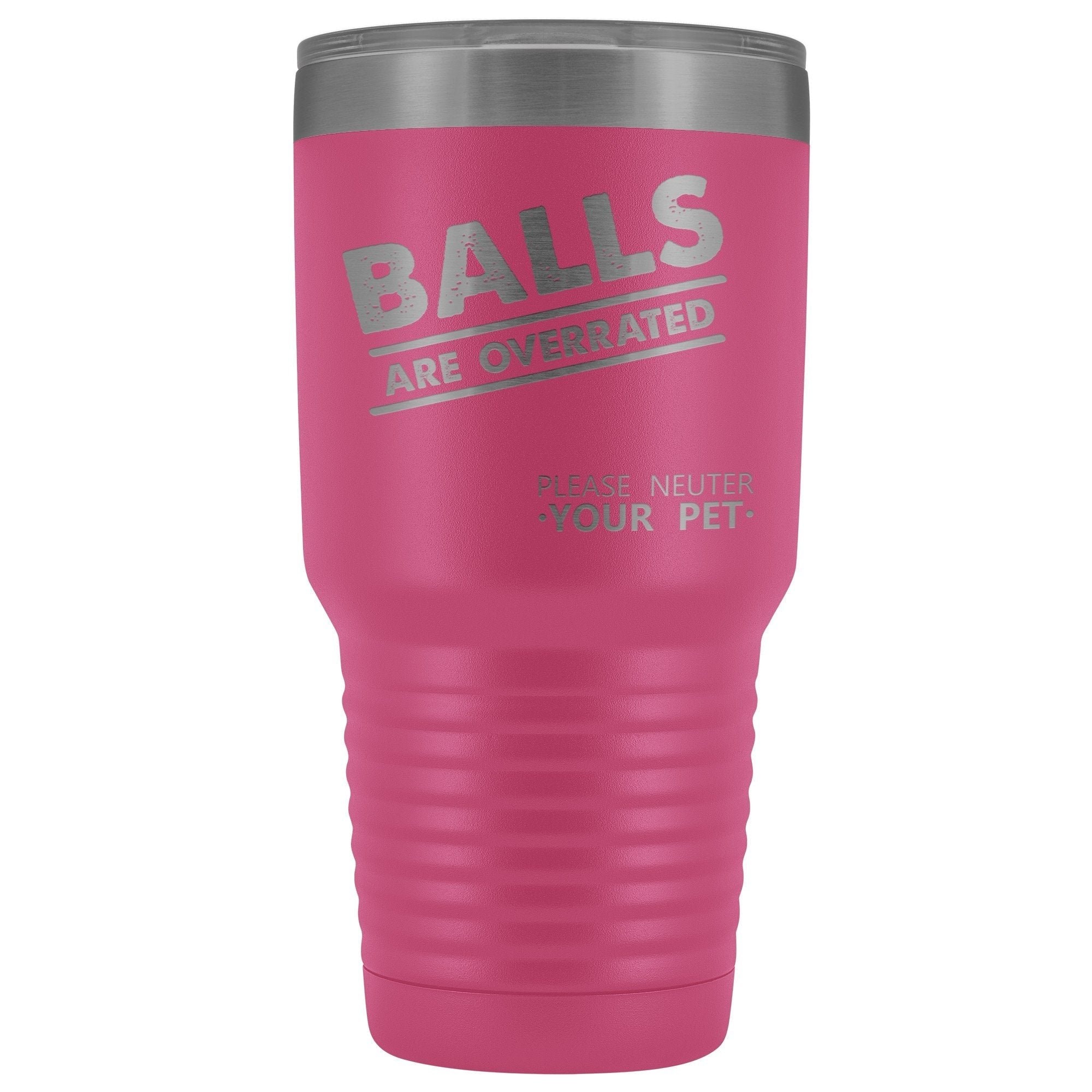 Veterinary- Balls are overrated 30oz Vacuum Tumbler