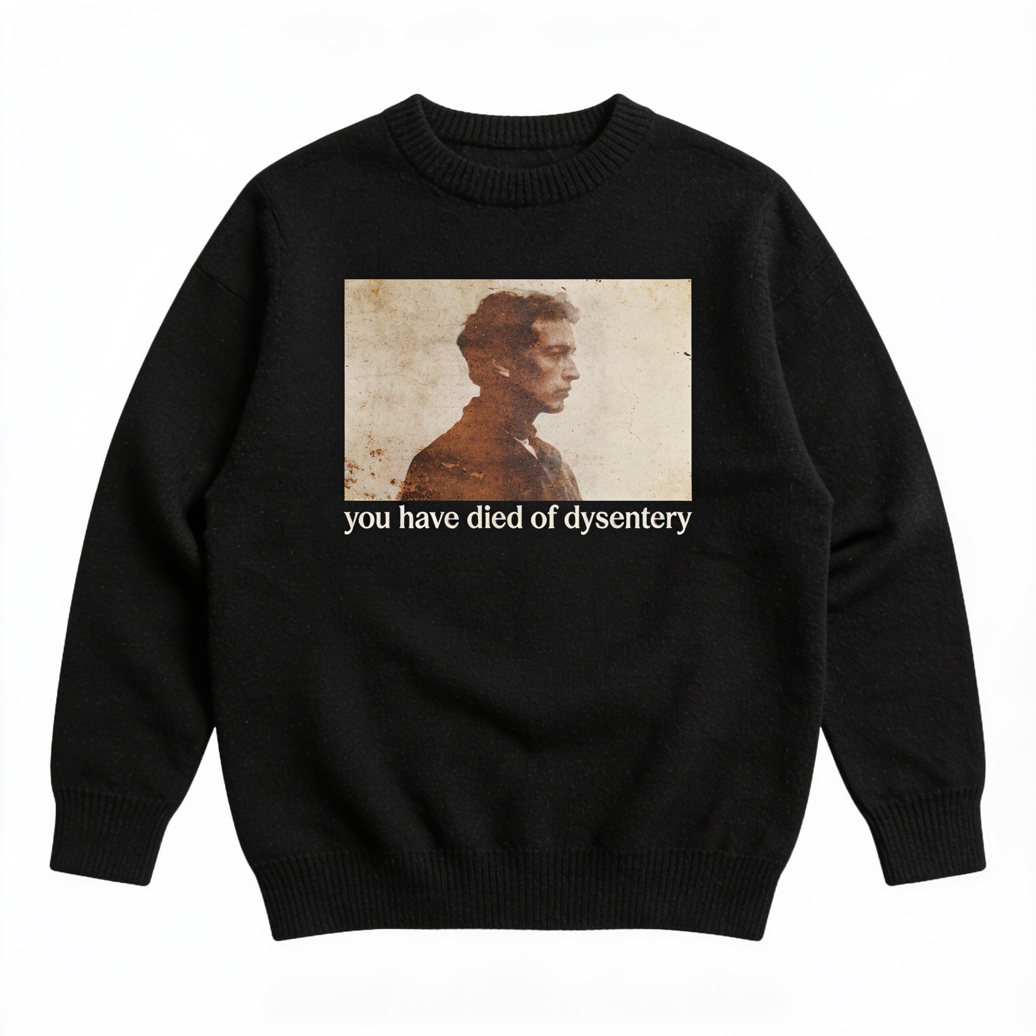 You Have Died Of Dysentery Ugly Sweater