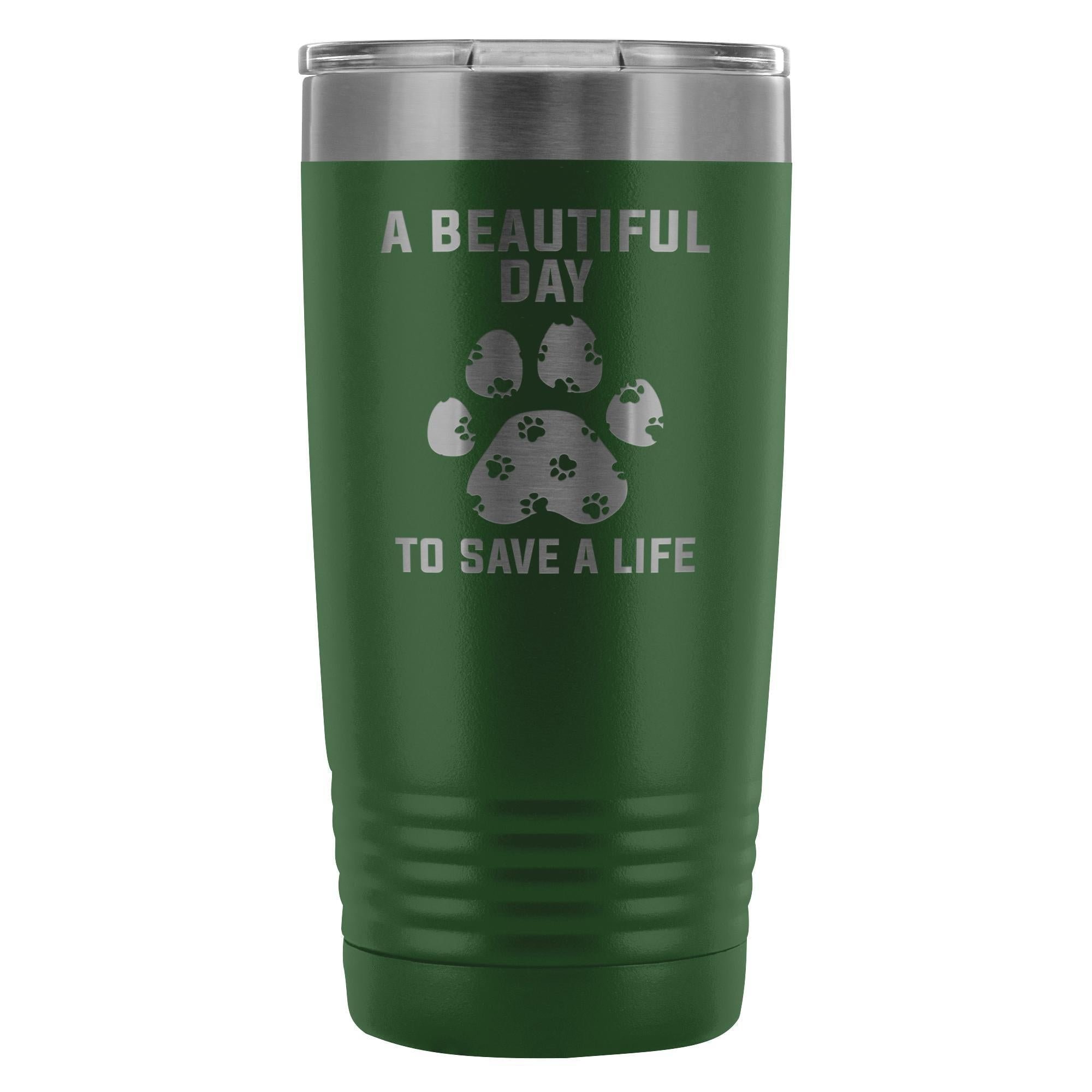 A beautiful day to save a life 20oz Vacuum Tumbler