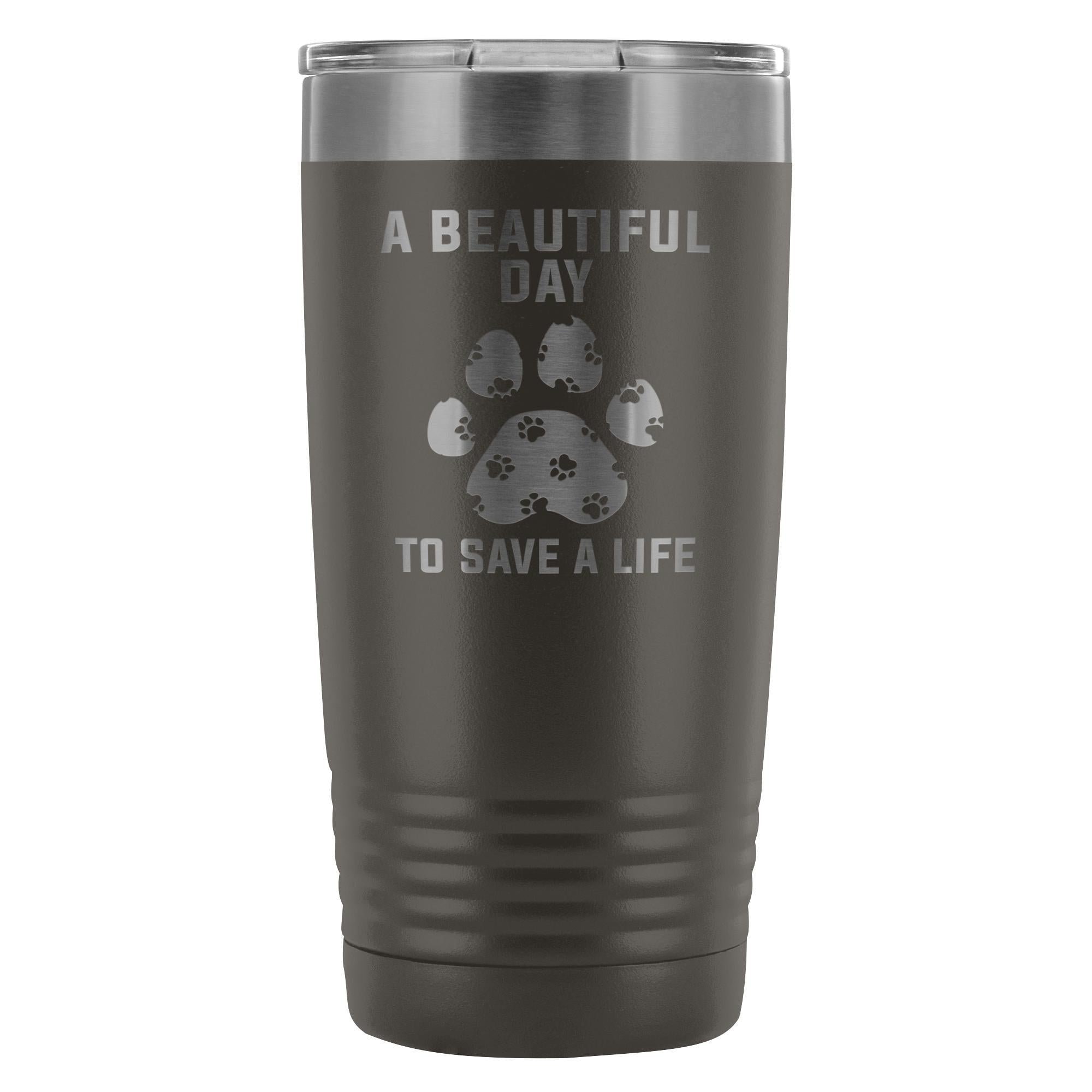 A beautiful day to save a life 20oz Vacuum Tumbler