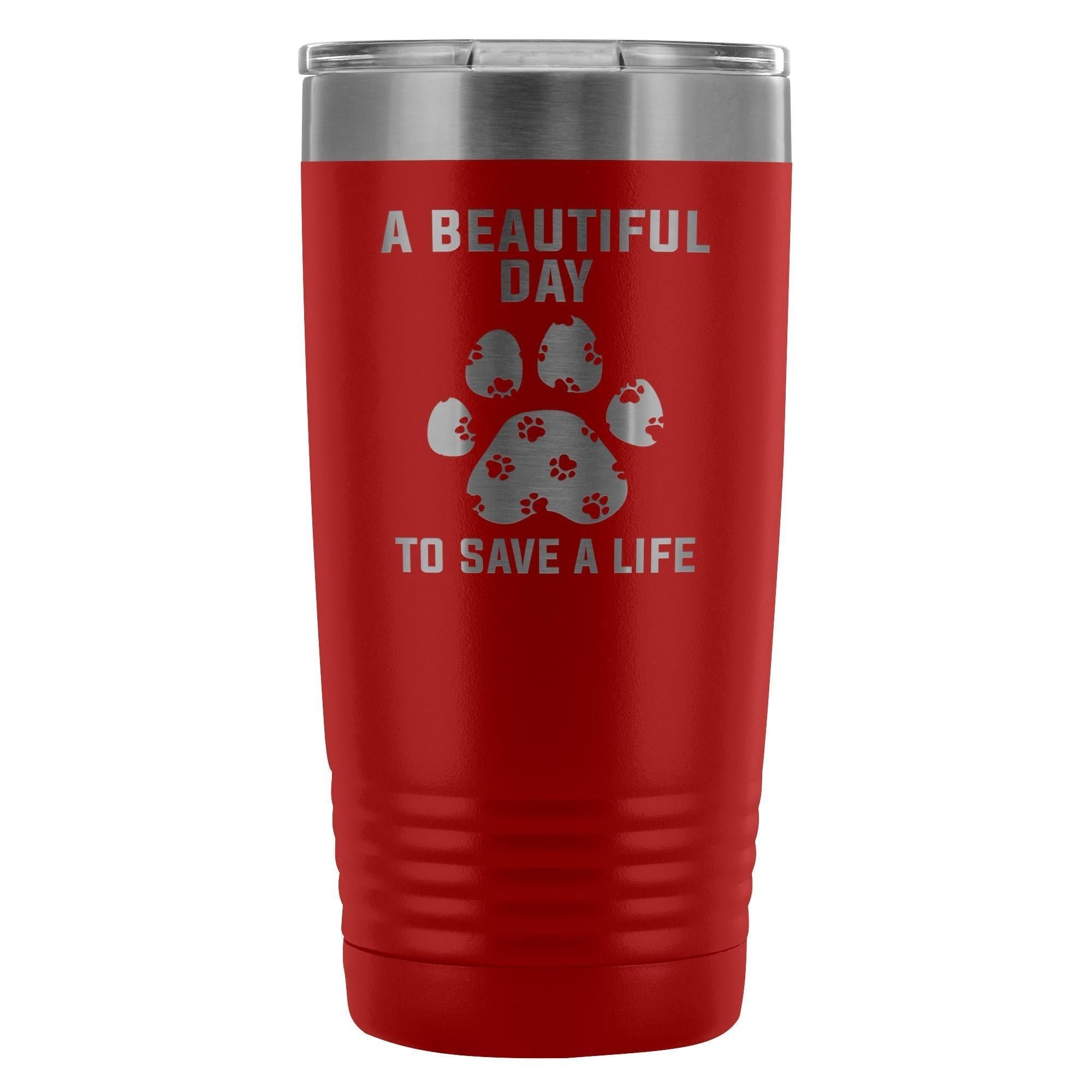A beautiful day to save a life 20oz Vacuum Tumbler