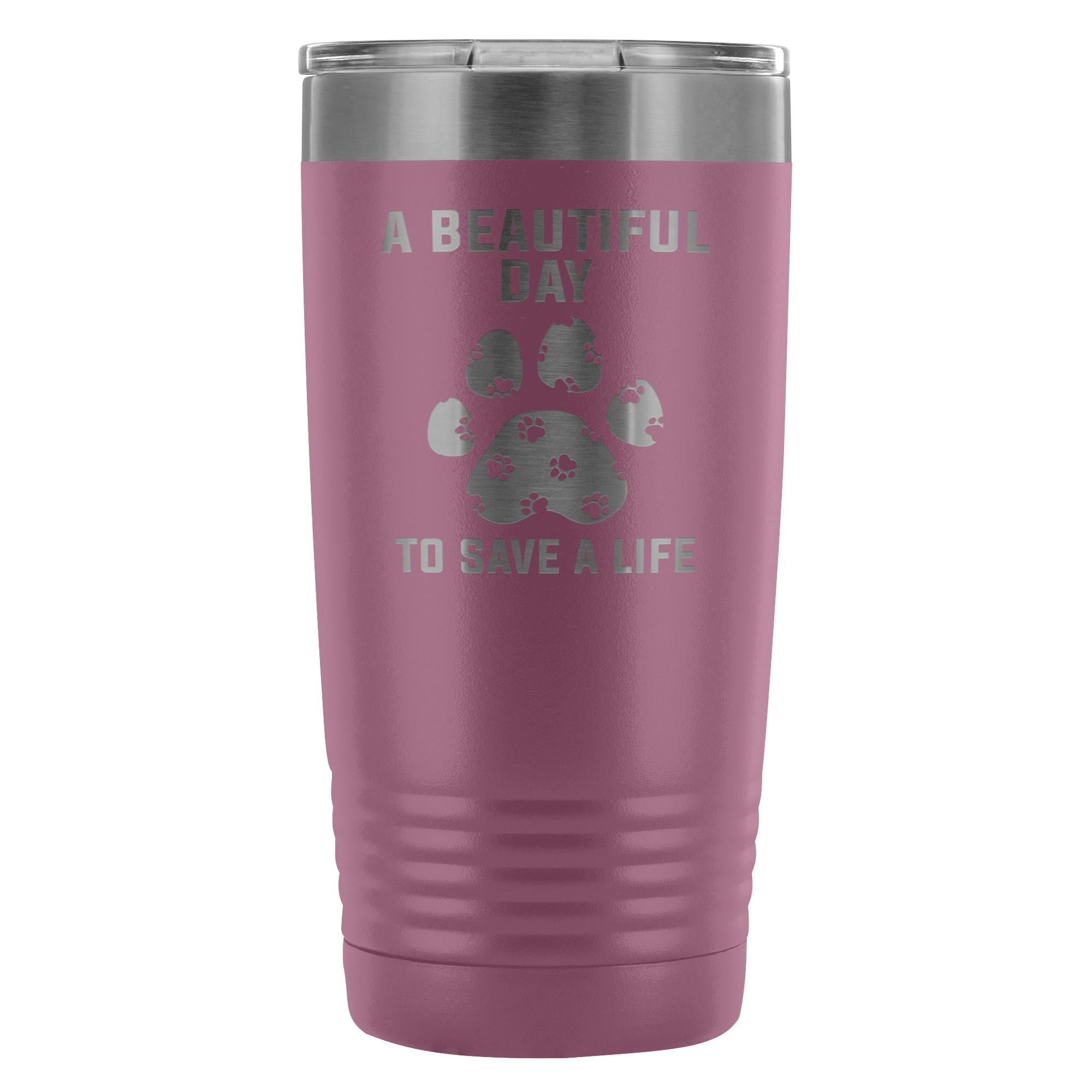 A beautiful day to save a life 20oz Vacuum Tumbler