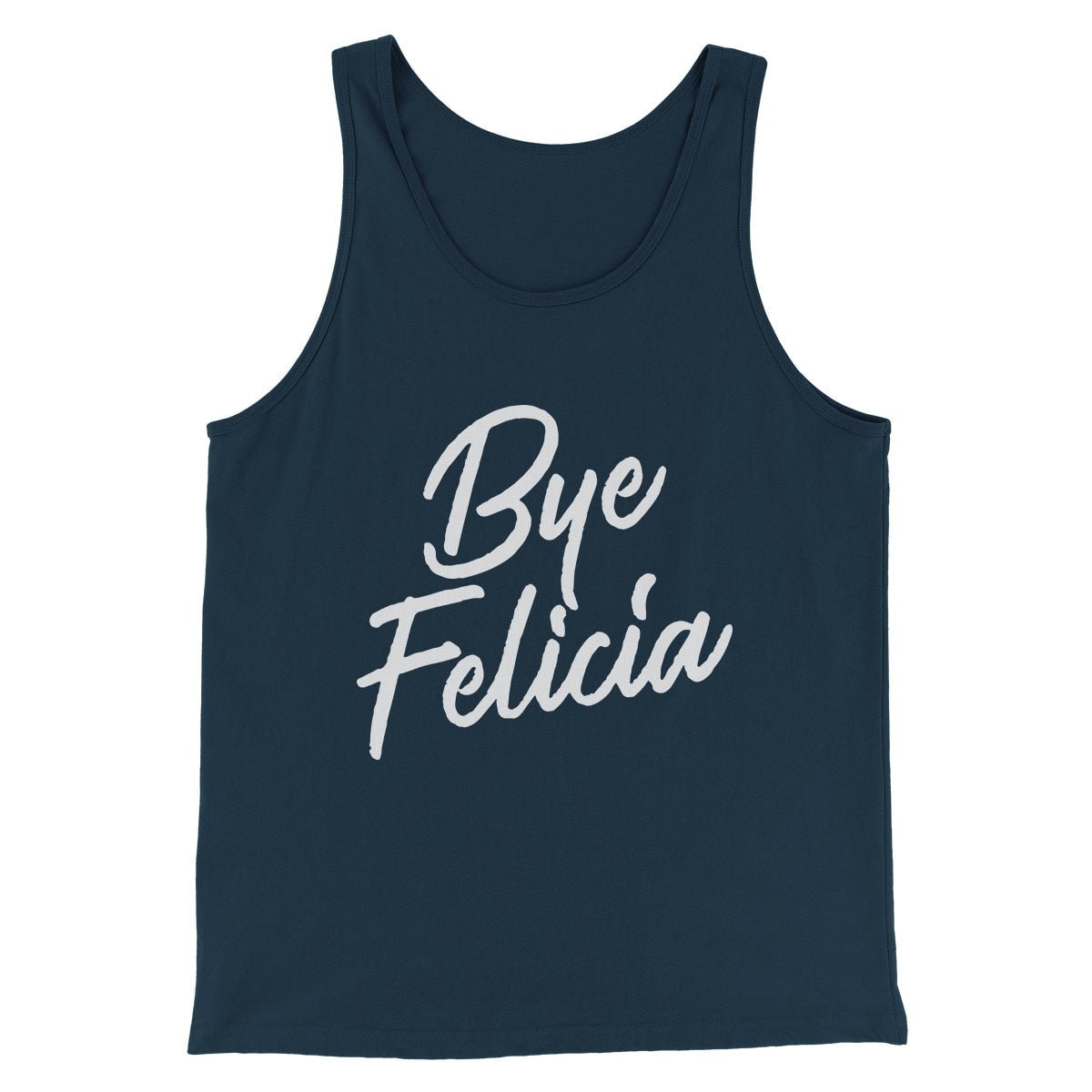 Bye Felicia Funny Movie Men/Unisex Tank Top