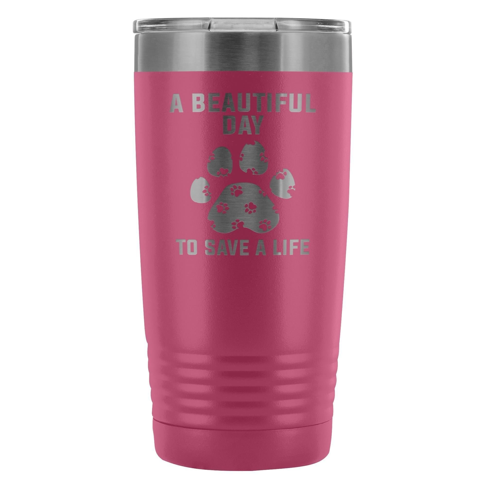 A beautiful day to save a life 20oz Vacuum Tumbler
