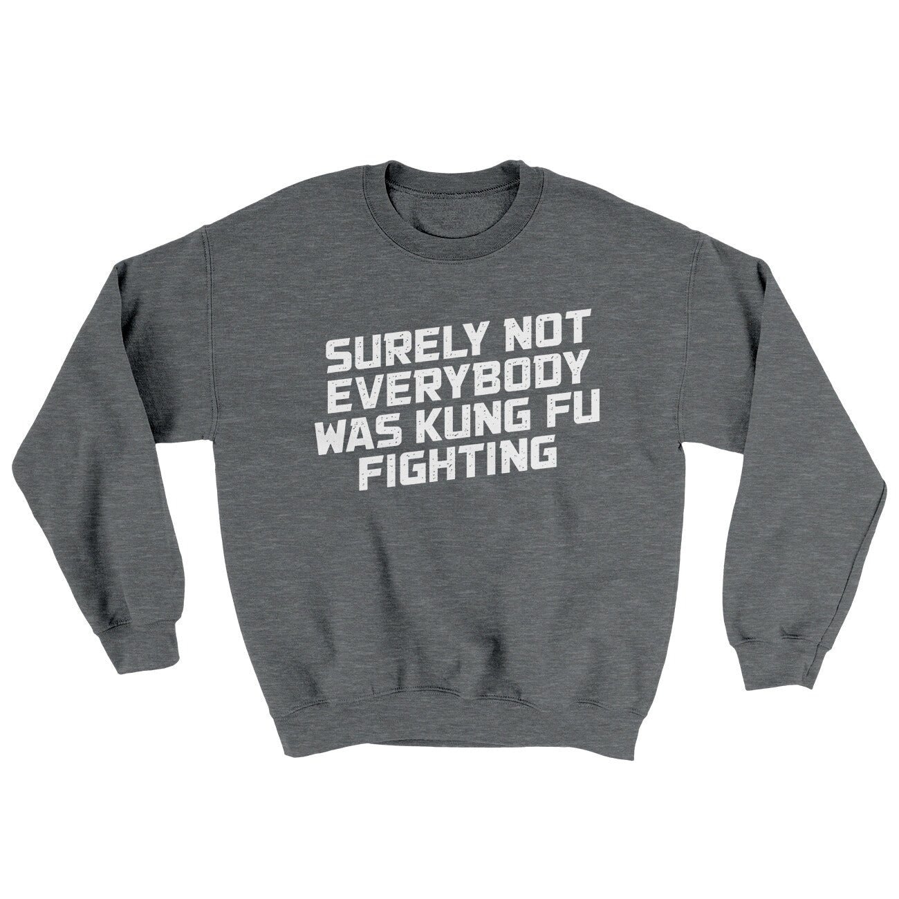 Surely Not Everyone Was Kung Fu Fighting Ugly Sweater