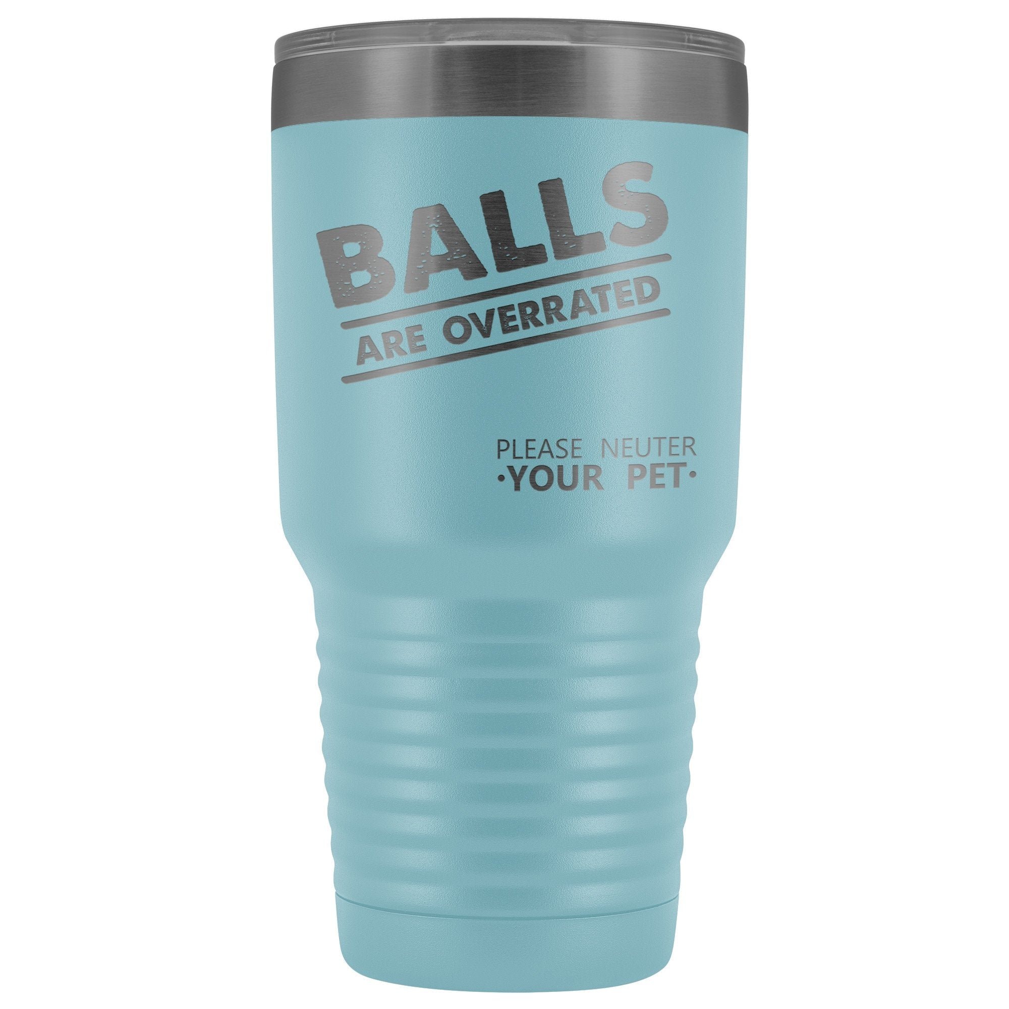 Veterinary- Balls are overrated 30oz Vacuum Tumbler